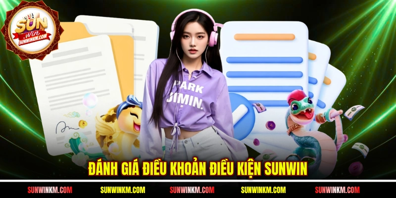 Đánh giá điều khoản điều kiện SUNWIN