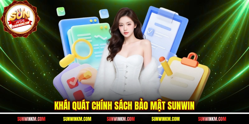 Khái quát chính sách bảo mật SUNWIN cho tân thủ nắm bắt