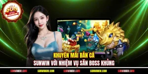 Khuyến Mãi Bắn Cá SUNWIN