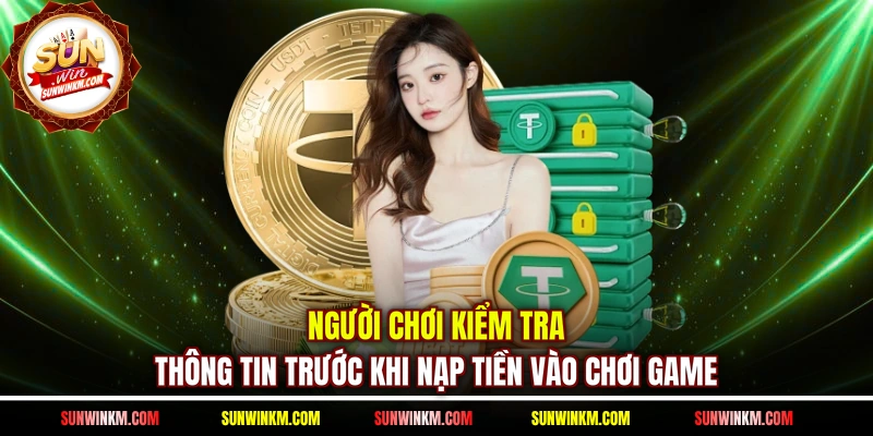 Người chơi kiểm tra thông tin trước khi nạp tiền vào chơi game